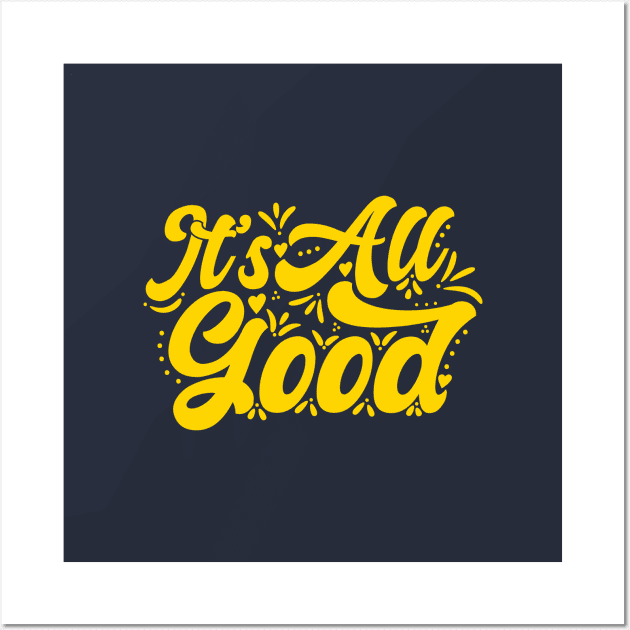 It's All Good Wall Art by Zen Cosmos Official